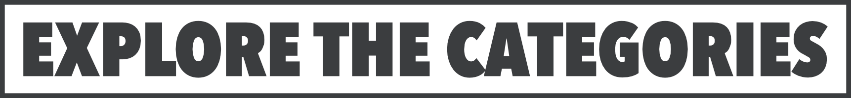 Explore The Categoies